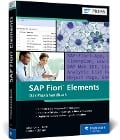 Cover-Bild zum Titel 'SAP Fiori Elements' von 'Rene Glavanovits, Martin Koch, Daniel Krancz, Maximilian Olzinger'