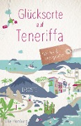 Cover-Bild zum Titel 'Glücksorte auf Teneriffa' von 'Elke Homburg'