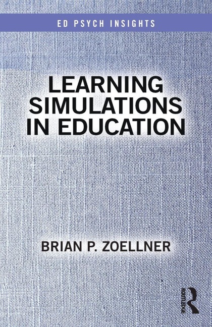 Learning Simulations in Education - Brian P. Zoellner