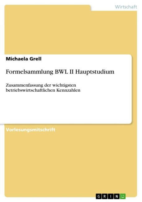 Formelsammlung BWL II Hauptstudium - Michaela Grell