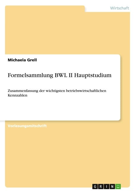 Formelsammlung BWL II Hauptstudium - Michaela Grell