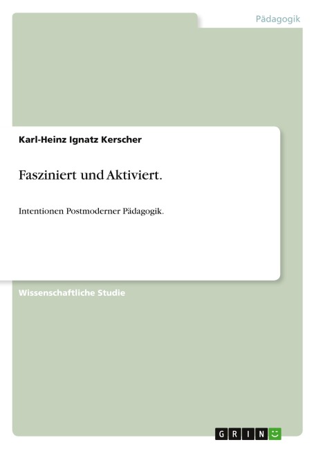 Fasziniert und Aktiviert. - Karl-Heinz Ignatz Kerscher