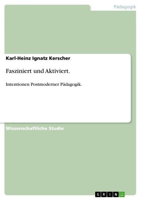 Fasziniert und Aktiviert. - Karl-Heinz Ignatz Kerscher