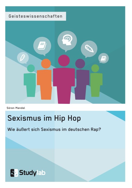 Sexismus im Hip Hop. Wie äußert sich Sexismus im deutschen Rap? - Sören Mandel