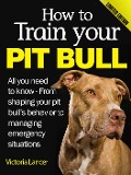 Cover-Bild zum Titel 'How to Train Your Pit Bull (Limited Edition)' von 'Victoria Lancer'