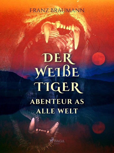 Der weiße Tiger - Abenteuer aus aller Welt - Franz Braumann