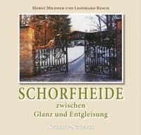 Schorfheide zwischen Glanz und Entgleisung - Leonhard Resch, Horst Mildner