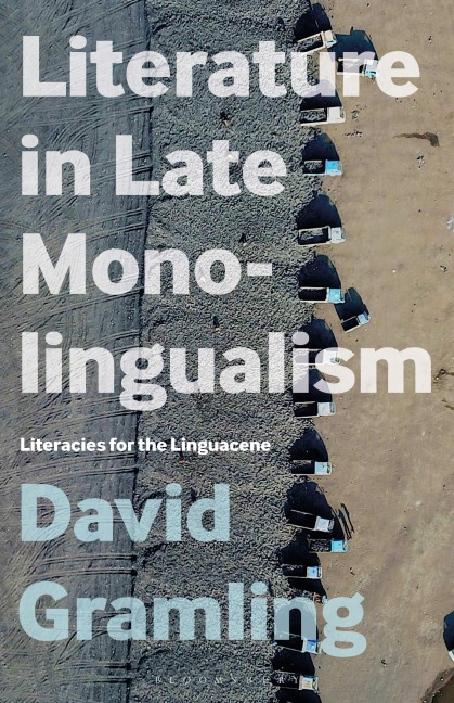 Literature in Late Monolingualism - David Gramling