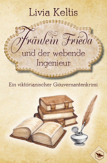 Fräulein Frieda und der webende Ingenieur. Ein viktorianischer Gouvernantenkrimi - Livia Keltis