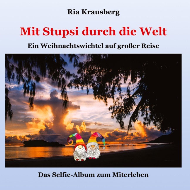 Mit Stupsi durch die Welt - Ria Krausberg