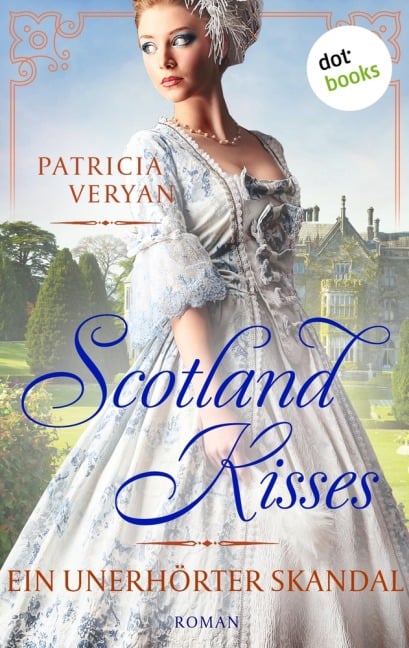 Scotland Kisses - Ein unerhörter Skandal - Patricia Veryan
