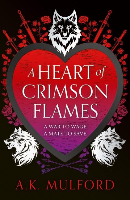 A Heart of Crimson Flames - A. K. Mulford
