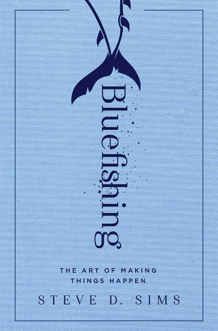 Bluefishing - Steve D. Sims