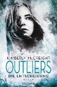 Outliers - Gefährliche Bestimmung. Die Entscheidung - Kimberly Mccreight