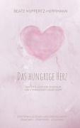 Cover-Bild zum Titel 'Das hungrige Herz' von 'Beate Huppertz-Herrmann'