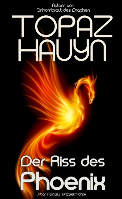 Der Riss des Phoenix - Topaz Hauyn