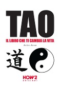 Tao: il libro che ti cambia la vita - Barbara Barone