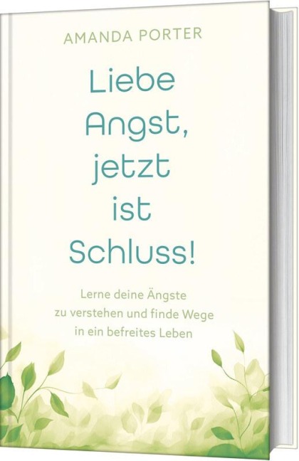 Liebe Angst, jetzt ist Schluss! - Amanda Porter