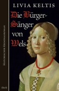 Cover-Bild zum Titel 'Die Bürgersänger von Wels' von 'Livia Keltis'