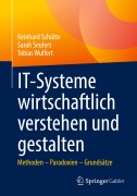 Cover-Bild zum Titel 'IT-Systeme wirtschaftlich verstehen und gestalten' von 'Reinhard Schütte, Tobias Wulfert, Sarah Seufert'