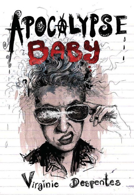 Apocalypse Baby - Virginie Despentes