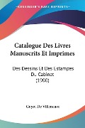 Catalogue Des Livres Manuscrits Et Imprimes - Guyot De Villeneuve