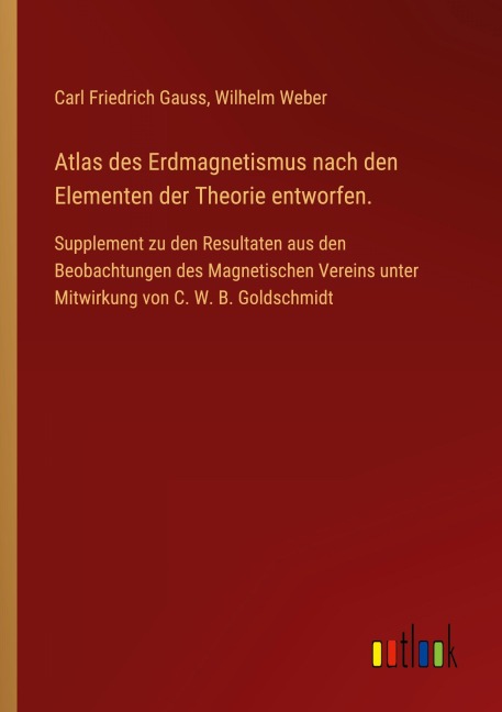Atlas des Erdmagnetismus nach den Elementen der Theorie entworfen. - 