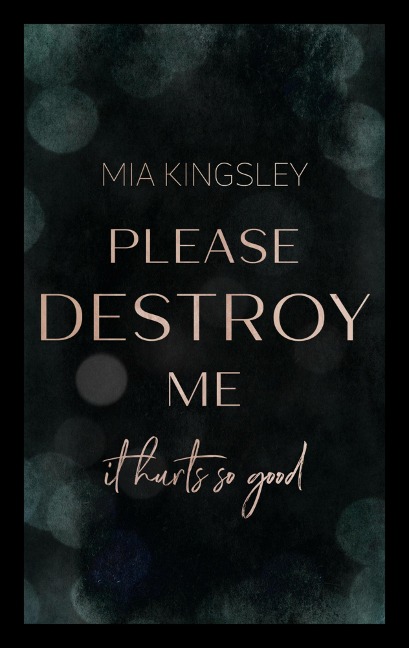 Please Destroy Me - Mia Kingsley
