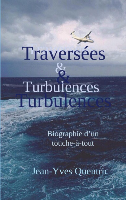 Traversées et turbulences - Jean-Yves Quentric