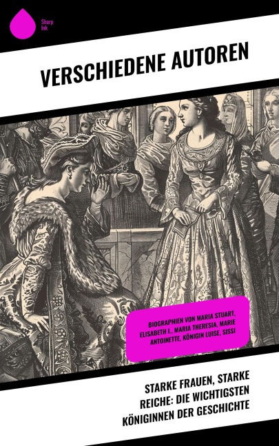 Starke Frauen, starke Reiche: Die wichtigsten Königinnen der Geschichte - Gertrude Aretz, Sophie Hoechstetter, Franz Schauerte, Stéphane Zweig