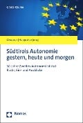 Cover-Bild zum Titel 'Südtirols Autonomie gestern, heute und morgen' von ''