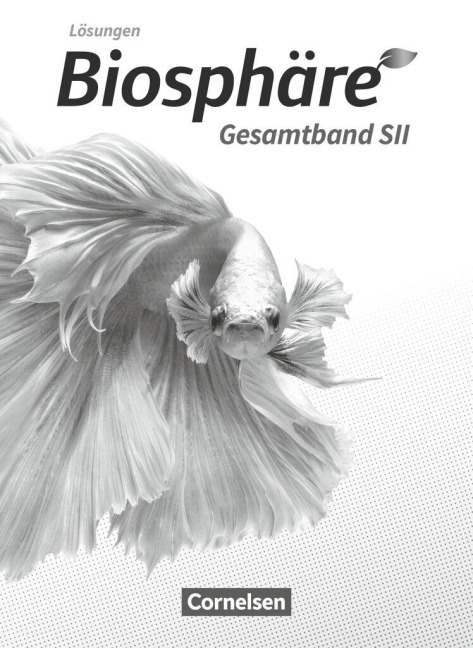 Biosphäre Sekundarstufe II - 2.0 - Gesamtband - Lösungen zum Schülerbuch - Joachim Becker, Christian Gröne, Daniela Jatzwauk, Birgit Krämer, Hansjörg Küster