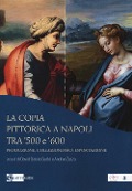 Cover-Bild zum Titel 'La copia pittorica a Napoli tra '500 e '600. Produzione, collezionismo, esportazione' von ''