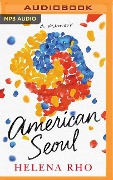 American Seoul: A Memoir - Helena Rho
