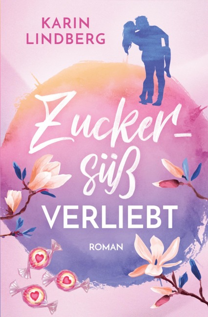 Zuckersüß verliebt - Karin Lindberg