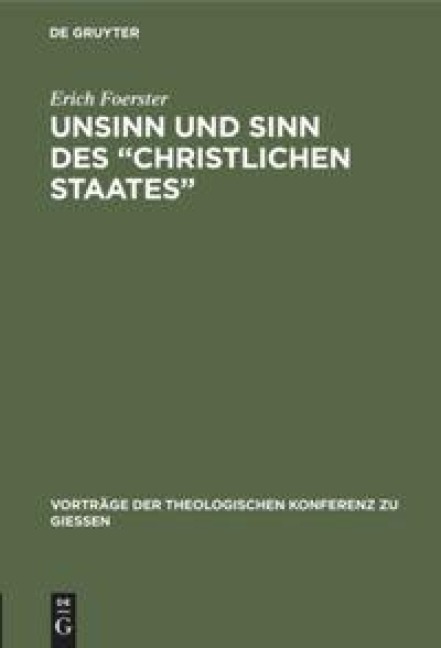 Unsinn und Sinn des "Christlichen Staates" - Erich Foerster