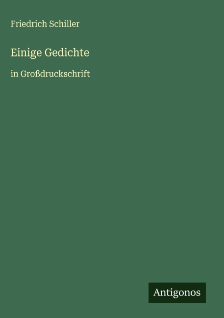 Einige Gedichte - Friedrich Schiller