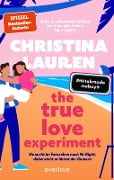 The True Love Experiment - Sie sucht im Fernsehen nach Mr Right, dabei steht er hinter der Kamera - Christina Lauren