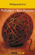 Cover-Bild zum Titel 'Prüfungen - kein Problem!' von 'Wolfgang Barthel'