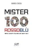 Mister 100 Rossoblù: Tutti gli allenatori della storia del Cagliari Calcio - Marco Zucca