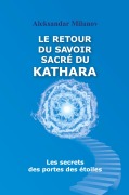Cover-Bild zum Titel 'Le retour du savoir sacré du KATHARA' von 'Aleksandar Milanov'