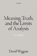 Cover-Bild zum Titel 'Meaning, Truth, and the Limits of Analysis' von 'David Wiggins'
