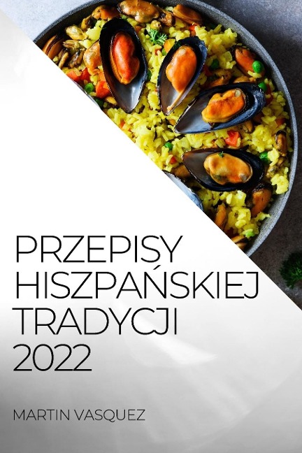 PRZEPISY HISZPA¿SKIEJ TRADYCJI 2022 - Martin Vasquez