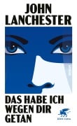 Cover-Bild zum Titel 'Das habe ich wegen dir getan' von 'John Lanchester'