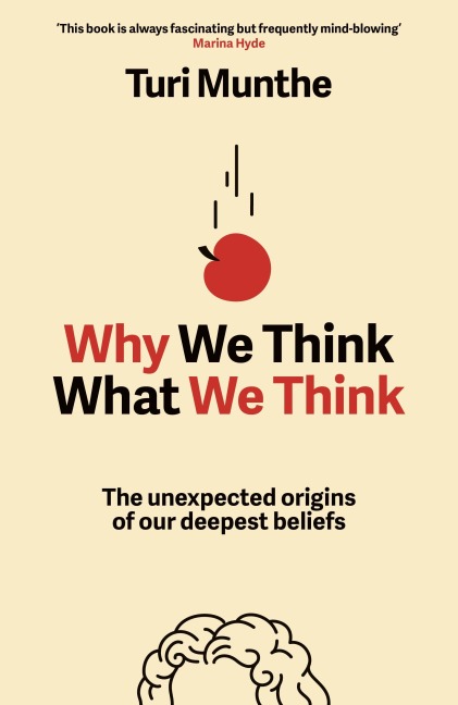 Why We Think What We Think - Turi Munthe