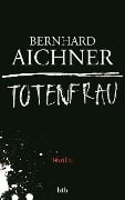 Cover-Bild zum Titel 'Totenfrau' von 'Bernhard Aichner'