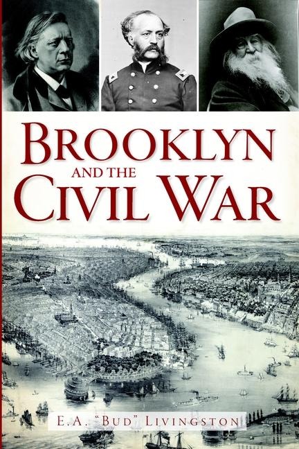 Brooklyn and the Civil War - E a Livingston
