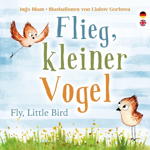 Flieg, kleiner Vogel. Fly, little Bird. Spielerisch Englisch lernen - Ingo Blum