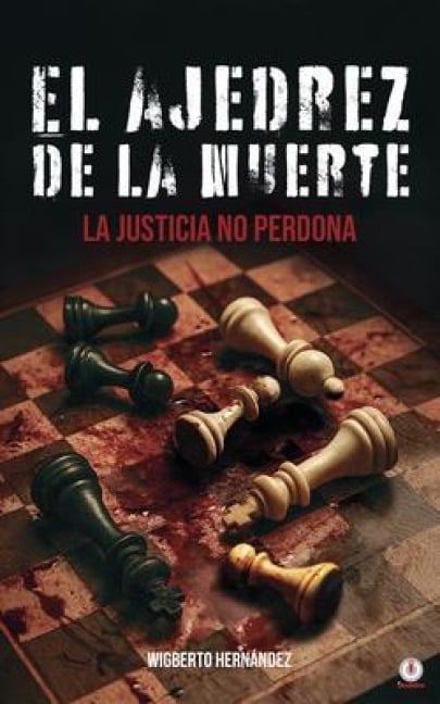 El ajedrez de la muerte - Wigberto Hernández