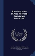 Cover-Bild zum Titel 'Some Important Factors Affecting Costs in hog Production' von 'W. E. Carroll, T. G. Hornung, R. H. Wilcox'